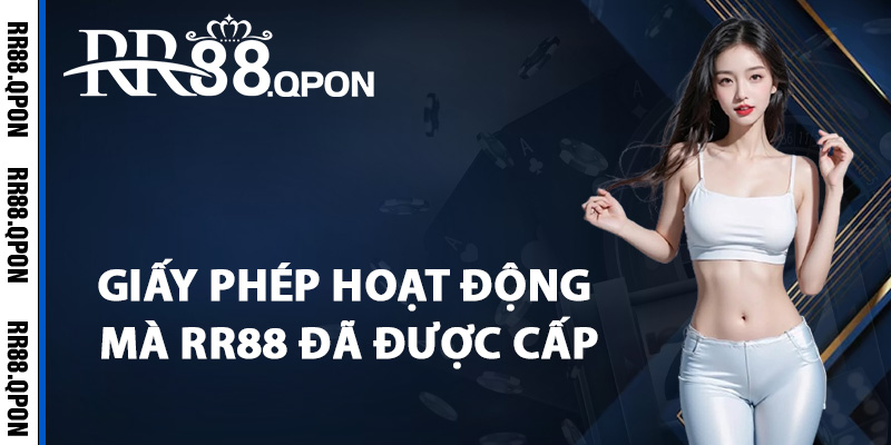 Giấy Phép Hoạt Động RR88 – Chứng Nhận Sân Chơi Uy Tín 2 Các giấy phép hoạt động mà RR88 đã được cấp