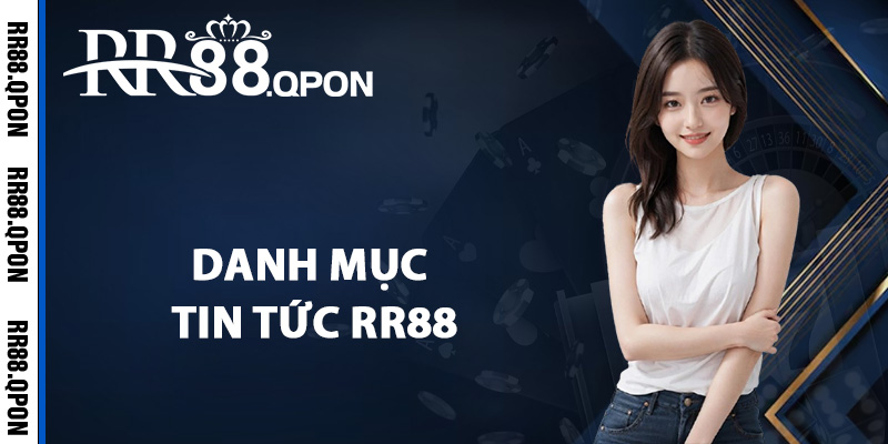 Danh mục tin tức RR88 mới nhất