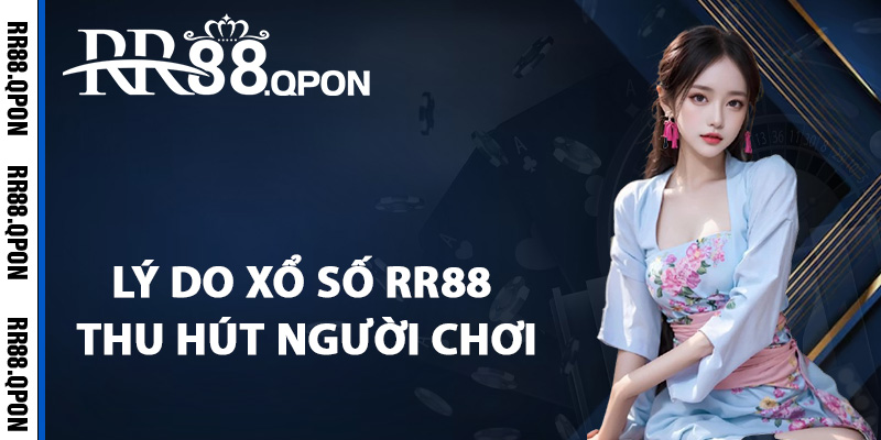 Xổ Số RR88 – Cơ Hội Trúng Lớn Khi Tham Gia Cá Cược Lô Đề 2 Lý do xổ số RR88 thu hút đông đảo người chơi