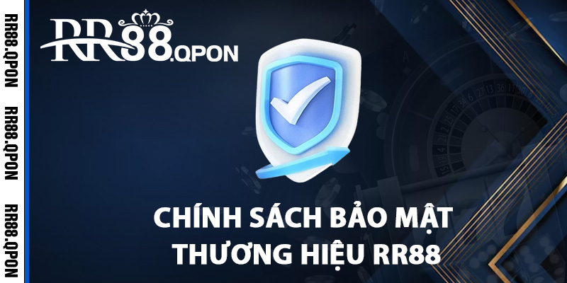 Chính Sách Bảo Mật RR88 – Cơ Sở Dữ Liệu Đáng Tin Cậy Nhất 1 Nội dung chính sách bảo mật thương hiệu RR88