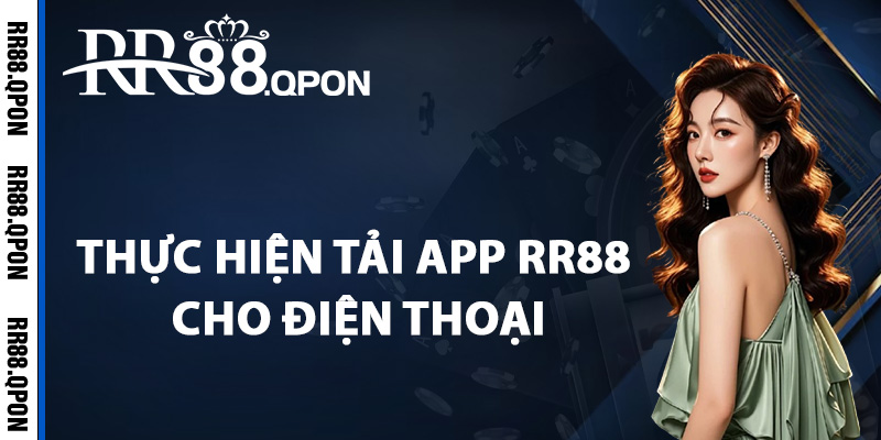 Tải App RR88 – Cách Cài Đặt Dễ Dàng Trên Mọi Hệ Điều Hành 2 Quy trình thực hiện tải app RR88 cho điện thoại